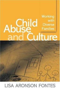 Child Abuse and Culture Working with Diverse Families  9781593851309 Front Cover