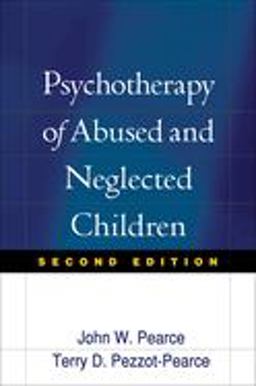Psychotherapy of Abused and Neglected Children 2nd 9781593852139 Front Cover