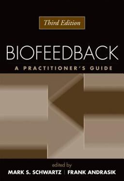 Biofeedback, Third Edition A Practitioner's Guide 3rd 9781593852337 Front Cover