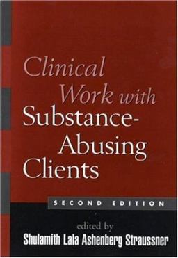 Clinical Work with Substance-Abusing Clients 2nd 9781593852894 Front Cover