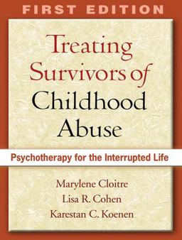 Treating Survivors of Childhood Abuse Psychotherapy for the Interrupted Life  9781593853129 Front Cover