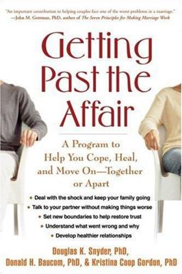 Getting Past the Affair A Program to Help You Cope, Heal, and Move on -- Together or Apart  9781593853570 Front Cover