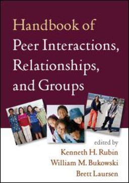 Handbook of Peer Interactions, Relationships, and Groups  9781593854416 Front Cover