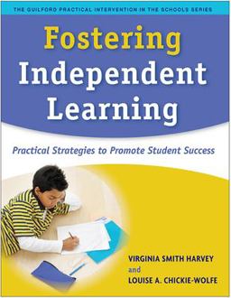 Fostering Independent Learning Practical Strategies to Promote Student Success  9781593854515 Front Cover