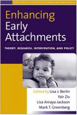 Enhancing Early Attachments Theory, Research, Intervention, and Policy  9781593854706 Front Cover