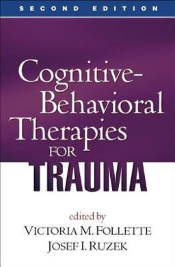 Cognitive-Behavioral Therapies for Trauma, Second Edition 2nd 9781593855888 Front Cover