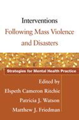 Interventions Following Mass Violence and Disasters Strategies for Mental Health Practice  9781593855895 Front Cover