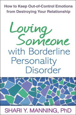 Loving Someone with Borderline Personality Disorder How to Keep Out-Of-Control Emotions from Destroying Your Relationship  9781593856076 Front Cover