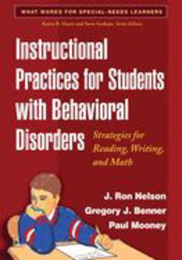 Instructional Practices for Students with Behavioral Disorders Strategies for Reading, Writing, and Math  9781593856724 Front Cover
