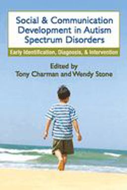 Social and Communication Development in Autism Spectrum Disorders Early Identification, Diagnosis, and Intervention  9781593857134 Front Cover
