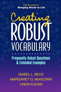 Creating Robust Vocabulary Frequently Asked Questions and Extended Examples  9781593857530 Front Cover
