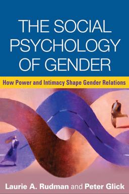Social Psychology of Gender How Power and Intimacy Shape Gender Relations  9781593858254 Front Cover
