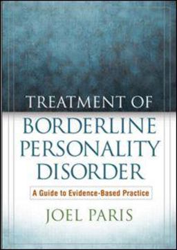Treatment of Borderline Personality Disorder A Guide to Evidence-Based Practice  9781593858346 Front Cover