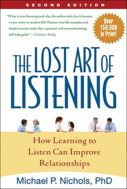 Lost Art of Listening, Second Edition How Learning to Listen Can Improve Relationships 2nd 9781593859862 Front Cover