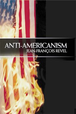 Anti Americanism  9781594030604 Front Cover