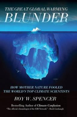 Great Global Warming Blunder How Mother Nature Fooled the World's Top Climate Scientists  9781594033735 Front Cover