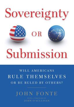 Sovereignty or Submission Will Americans Rule Themselves or Be Ruled by Others?  9781594035296 Front Cover