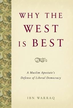 Why the West Is Best A Muslim Apostate's Defense of Liberal Democracy  9781594035760 Front Cover