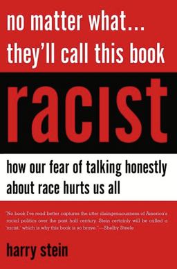 No Matter What... They'll Call This Book Racist How Our Fear of Talking Honestly about Race Hurts Us All  9781594036002 Front Cover