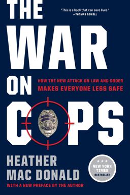 The War on Cops: How the New Attack on Law and Order Makes Everyone Less Safe  9781594039683 Front Cover