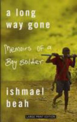 Long Way Gone Memoirs of a Boy Soldier  9781594132674 Front Cover