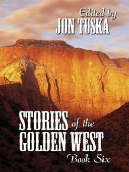 Stories of the Golden West: A Western Trio Stories of the Golden West: A Western Trio