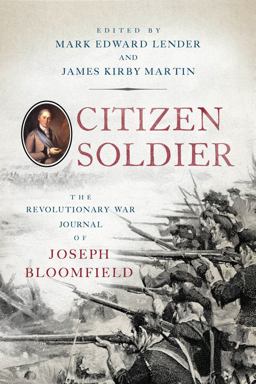 Citizen Soldier The Revolutionary War Journal of Joseph Bloomfield  9781594162930 Front Cover
