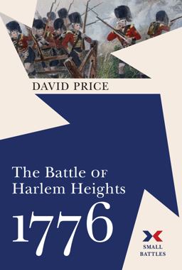 The Battle of Harlem Heights 1776 The Battle of Harlem Heights 1776