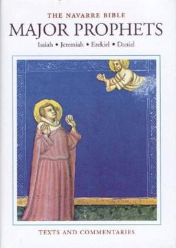 Navarre Bible Major Prophets, the Books of Isaiah, Jeremiah, Lamentations, Baruch, Ezekiel and Daniel in the Revised Standard Version and New Vulgate  9781594170232 Front Cover