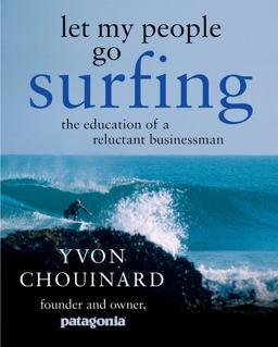 Let My People Go Surfing The Education of a Reluctant Businessman  9781594200724 Front Cover