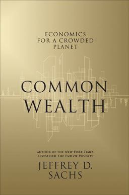 Common Wealth Economics for a Crowded Planet  9781594201271 Front Cover