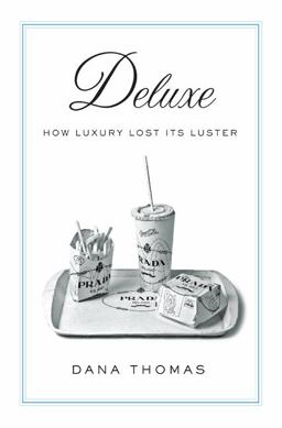 Deluxe How Luxury Lost Its Luster  9781594201295 Front Cover