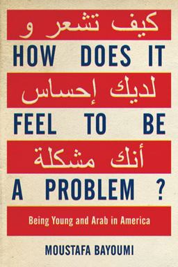 How Does It Feel to Be a Problem? Being Young and Arab in America  9781594201769 Front Cover