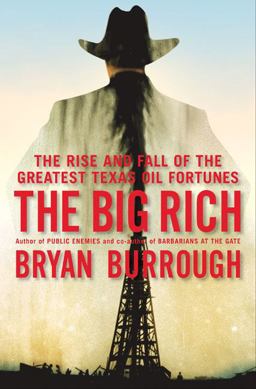 Big Rich The Rise and Fall of the Greatest Texas Oil Fortunes  9781594201998 Front Cover