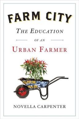 Farm City The Education of an Urban Farmer  9781594202216 Front Cover