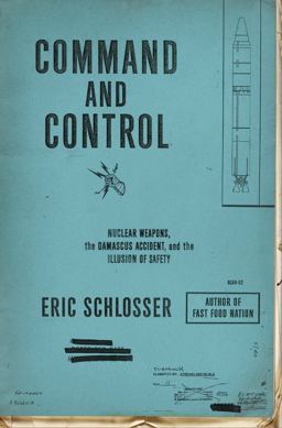 Command and Control Nuclear Weapons, the Damascus Accident, and the Illusion of Safety  9781594202278 Front Cover