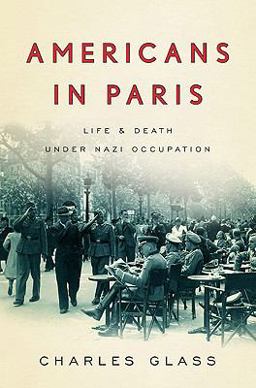 Americans in Paris Life and Death under Nazi Occupation  9781594202421 Front Cover