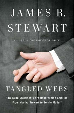 Tangled Webs How False Statements Are Undermining America - From Martha Stewart to Bernie Madoff  9781594202698 Front Cover