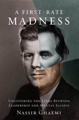 First-Rate Madness Uncovering the Links Between Leadership and Mental Illness  9781594202957 Front Cover