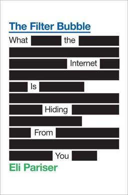 Filter Bubble What the Internet Is Hiding from You  9781594203008 Front Cover