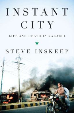 Instant City Life and Death in Karachi  9781594203152 Front Cover