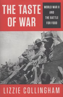 Taste of War World War II and the Battle for Food  9781594203299 Front Cover