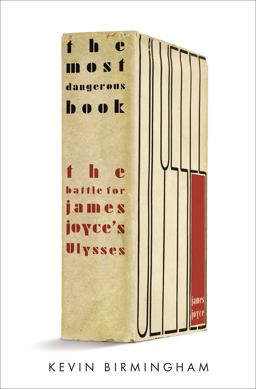 Most Dangerous Book The Battle for James Joyce's Ulysses  9781594203367 Front Cover