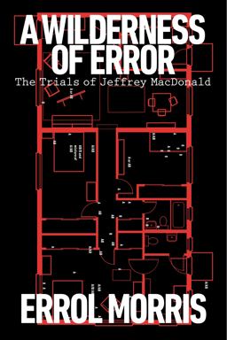 Wilderness of Error The Trials of Jeffrey MacDonald  9781594203435 Front Cover