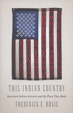 This Indian Country American Indian Activists and the Place They Made  9781594203657 Front Cover