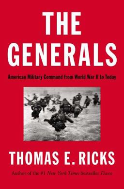 Generals American Military Command from World War II to Today  9781594204043 Front Cover