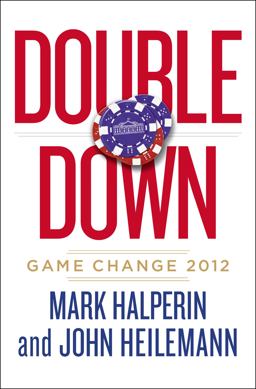 Double Down Game Change 2012  9781594204401 Front Cover