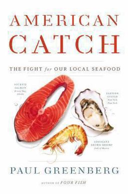 American Catch The Fight for Our Local Seafood  9781594204487 Front Cover
