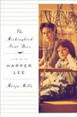 Mockingbird Next Door Life with Harper Lee  9781594205194 Front Cover