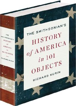 Smithsonian's History of America in 101 Objects  9781594205293 Front Cover